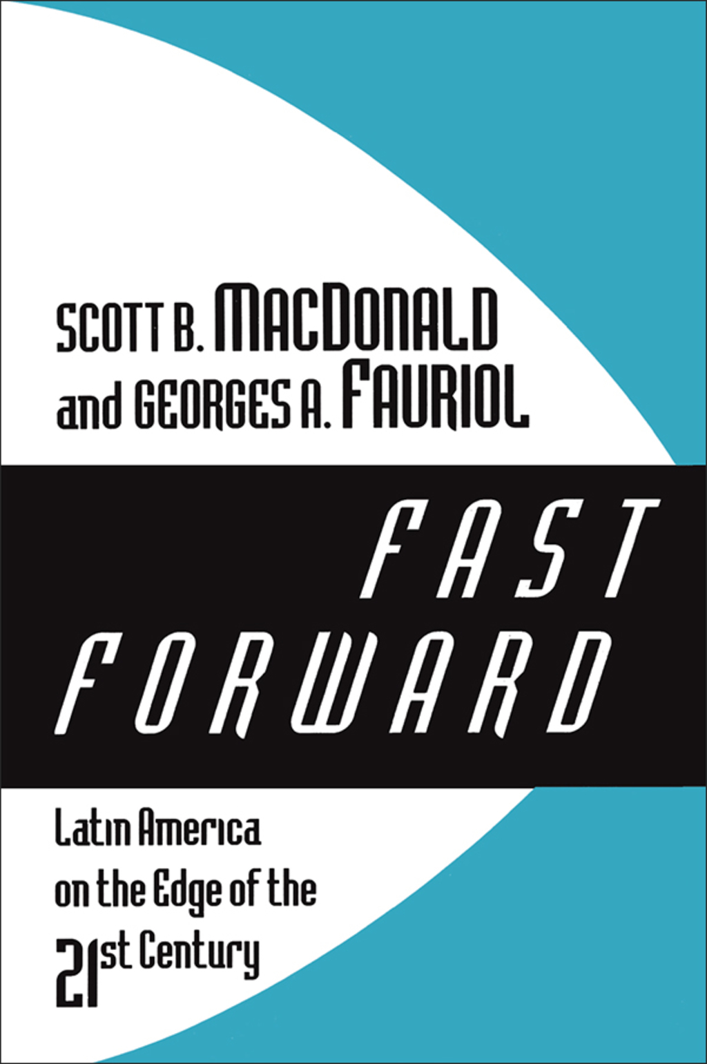 Fast Forward Latin America on the Edge of the 21st Century 1st Edition