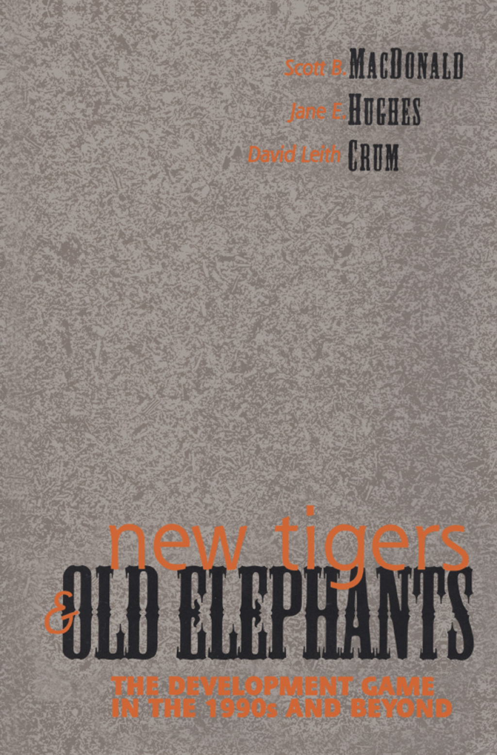 New Tigers and Old Elephants The Development Game in the 21st Century and Beyond 2nd Edition
