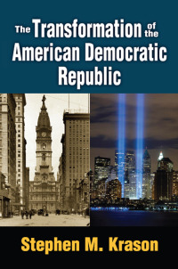 Cover image: The Transformation of the American Democratic Republic 1st edition 9781412847452