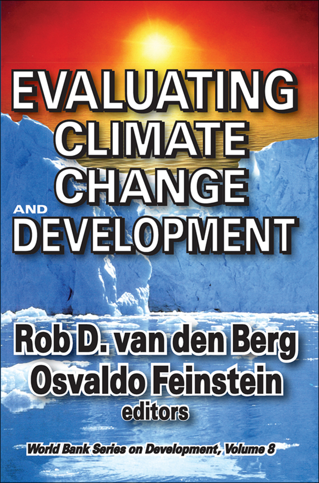 Evaluating Climate Change and Development Volume 9, World Bank Series on Development 1st Edition