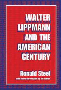 Imagen de portada: Walter Lippmann and the American Century 1st edition 9780765804648