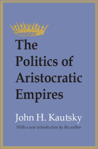 Imagen de portada: The Politics of Aristocratic Empires 1st edition 9781560009139