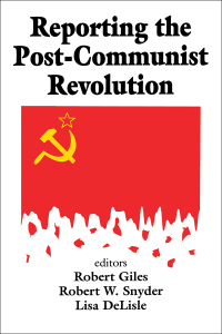 Titelbild: Reporting the Post-communist Revolution 1st edition 9781138531826