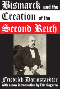 Cover image: Bismarck and the Creation of the Second Reich 1st edition 9781412807838