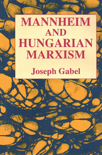 Cover image: Karl Mannheim and Hungarian Marxism 1st edition 9780887383779