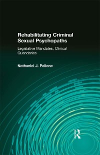 Cover image: Rehabilitating Criminal Sexual Psychopaths 1st edition 9781412865333