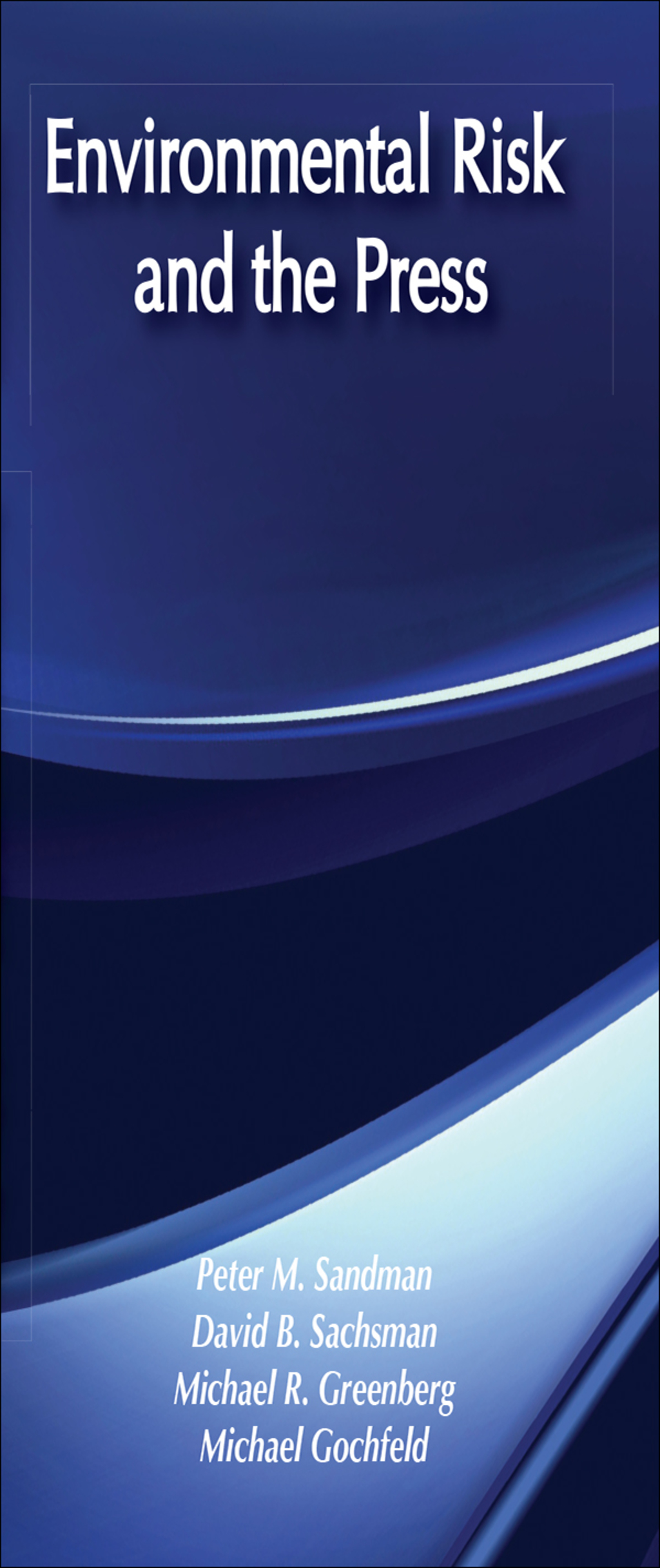 Environmental Risk and the Press 1st Edition
