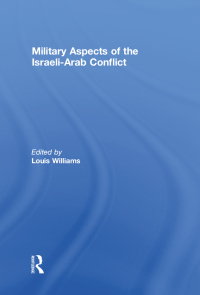 Cover image: Military Aspects of the Israeli-Arab Conflict 1st edition 9781138512139