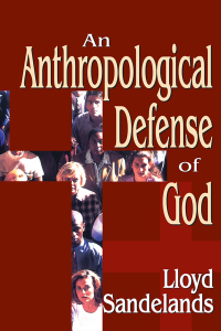 Cover image: An Anthropological Defense of God 1st edition 9781032340326