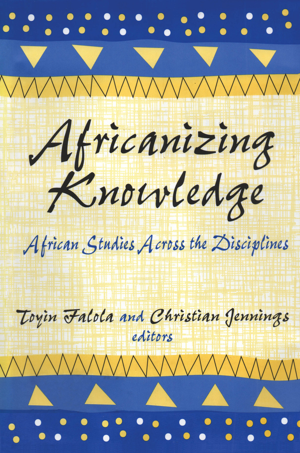 Africanizing Knowledge African Studies Across the Disciplines 1st Edition
