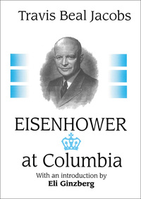 Cover image: Eisenhower at Columbia 1st edition 9781138509450