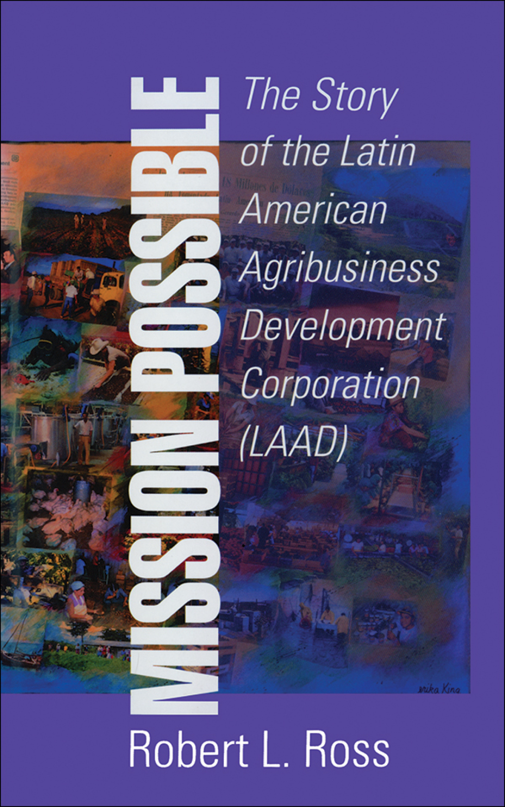 Mission Possible The Latin American Agribusiness Development Corporation 1st Edition