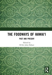 Cover image: The Foodways of Hawai'i 1st edition 9780367592875