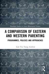 صورة الغلاف: A Comparison of Eastern and Western Parenting 1st edition 9780367662141