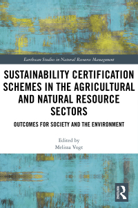 Cover image: Sustainability Certification Schemes in the Agricultural and Natural Resource Sectors 1st edition 9781138572973