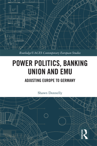 صورة الغلاف: Power Politics, Banking Union and EMU 1st edition 9781138572300
