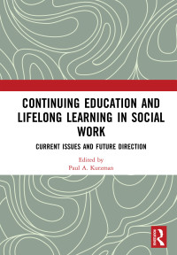 表紙画像: Continuing Education and Lifelong Learning in Social Work 1st edition 9781138572287