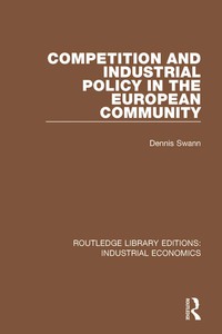 Imagen de portada: Competition and Industrial Policy in the European Community 1st edition 9781138572201