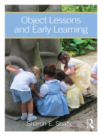Imagen de portada: Object Lessons and Early Learning 1st edition 9781629584058