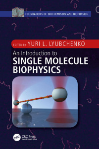 Cover image: An Introduction to Single Molecule Biophysics 1st edition 9781439806944