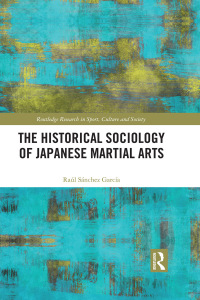 Titelbild: The Historical Sociology of Japanese Martial Arts 1st edition 9781138571693