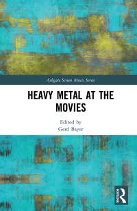 Cover image: Heavy Metal at the Movies 1st edition 9781138571594