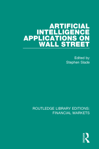 Cover image: Artificial Intelligence Applications on Wall Street 1st edition 9781138570870