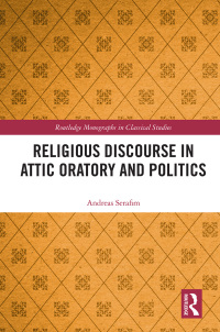 Imagen de portada: Religious Discourse in Attic Oratory and Politics 1st edition 9780367610845