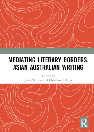 Cover image: Mediating Literary Borders: Asian Australian Writing 1st edition 9781138570818