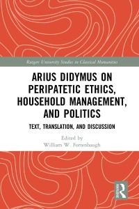 Cover image: Arius Didymus on Peripatetic Ethics, Household Management, and Politics 1st edition 9781412865531