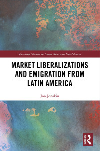Imagen de portada: Market Liberalizations and Emigration from Latin America 1st edition 9781138569287