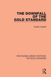صورة الغلاف: The Downfall of the Gold Standard 1st edition 9781138568990