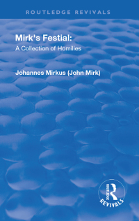 Imagen de portada: Revival: Mirk's Festival: A Collection of Homilies (1905) 1st edition 9781138568884