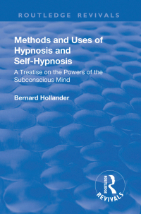 صورة الغلاف: Revival: Methods and Uses of Hypnosis and Self Hypnosis (1928) 1st edition 9781138568730