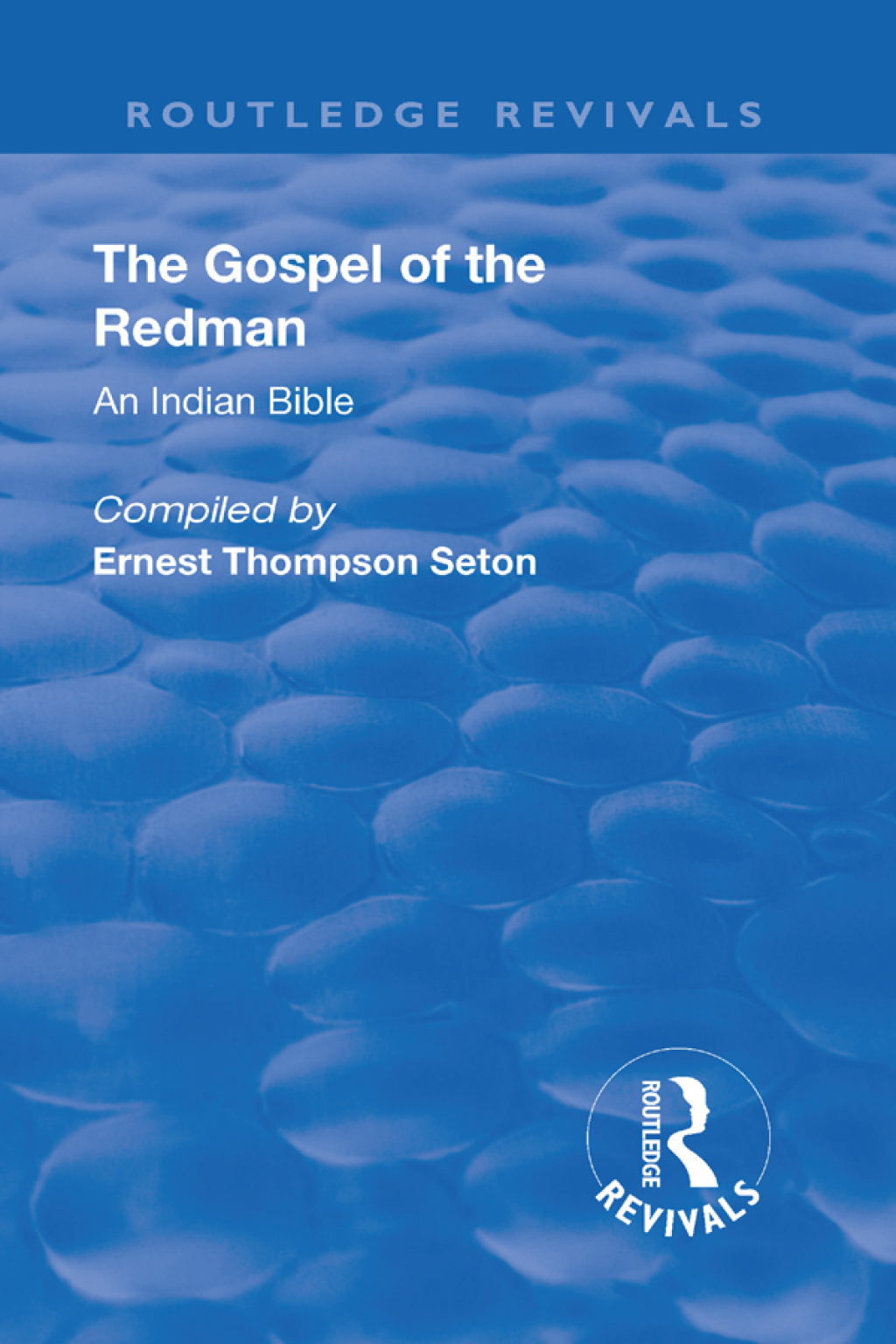 Revival: The Gospel of the Redman (1937) An Indian Bible 1st Edition