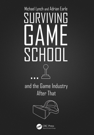 Cover image: Surviving Game School…and the Game Industry After That 1st edition 9781138568099