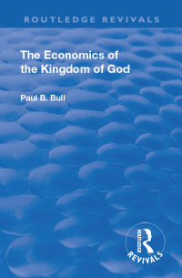 صورة الغلاف: Revival: The Economics of the Kingdom of God (1927) 1st edition 9781138554566