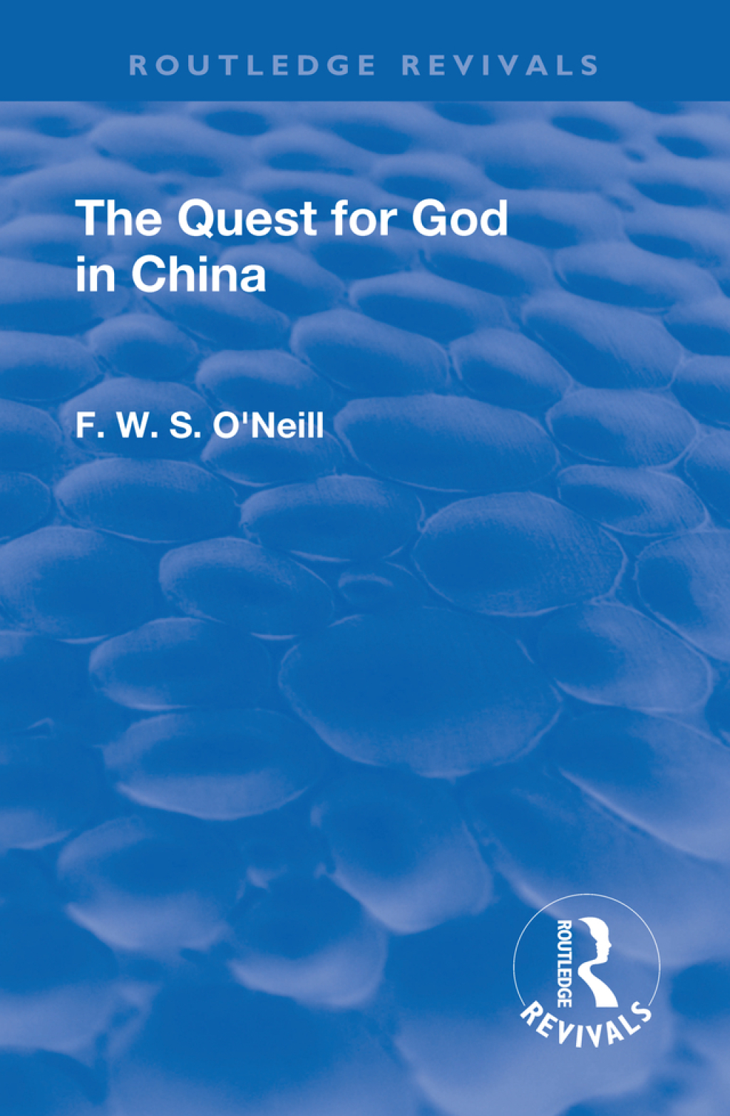 Revival: The Quest for God in China (1925) 1st Edition