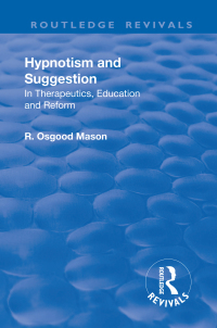 Imagen de portada: Revival: Hypnotism and Suggestion (1901) 1st edition 9781138567894
