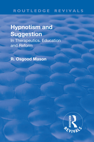 Cover image: Revival: Hypnotism and Suggestion (1901) 1st edition 9781138567894