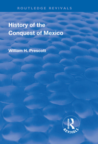 Imagen de portada: Revival: History of the Conquest of Mexico (1886) 2nd edition 9781138567832