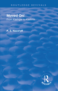 صورة الغلاف: Revival: Moved on! From Kashgar to Kashmir (1935) 1st edition 9781138571136