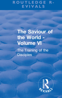 Cover image: Revival: The Saviour of the World - Volume VI (1914) 1st edition 9781138558069