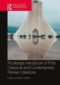 Cover image: Routledge Handbook of Post Classical and Contemporary Persian Literature 1st edition 9781138567306