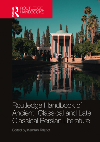 Cover image: Routledge Handbook of Ancient, Classical and Late Classical Persian Literature 1st edition 9781138567245
