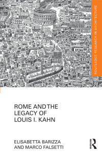 Omslagafbeelding: Rome and the Legacy of Louis I. Kahn 1st edition 9780367532215