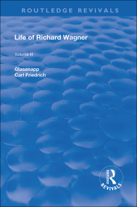 Cover image: Revival: Life of Richard Wagner Vol. III (1903) 1st edition 9781138551237
