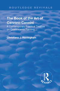 Cover image: The Book of the Art of Cennino Cennini 2nd edition 9781138566781