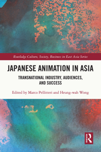 Cover image: Japanese Animation in Asia 1st edition 9781138566460