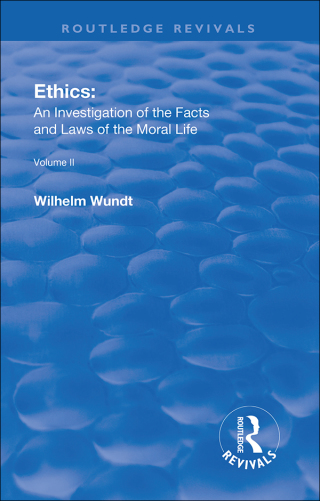 صورة الغلاف: Revival: Ethics: An Investigation of the Facts and Laws of the Moral Life (1917) 1st edition 9781138566507